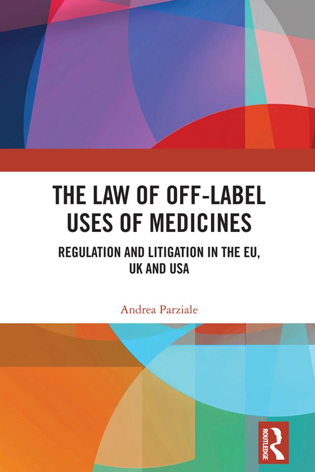 The Law of Off-label Uses of Medicines by Andrea Parziale