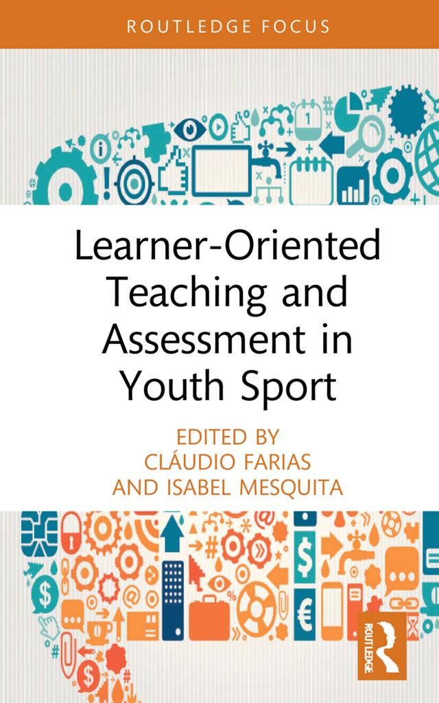 Learner-Oriented Teaching and Assessment in Youth Sport by Cláudio Farias, Isabel Mesquita