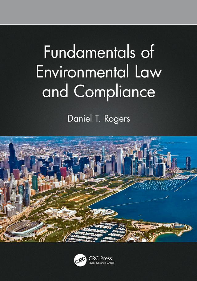 Fundamentals of Environmental Law and Compliance by Daniel T. Rogers