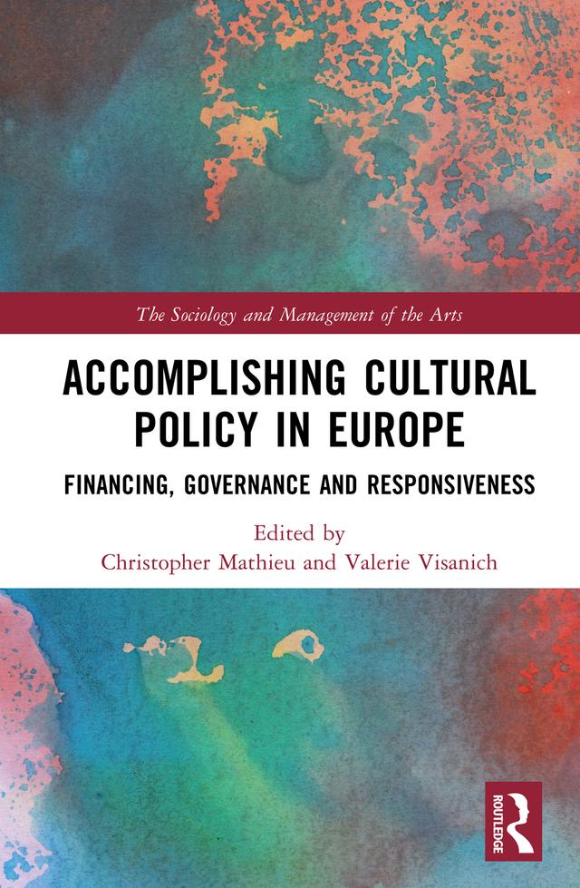 Accomplishing Cultural Policy in Europe by Christopher Mathieu, Valerie Visanich