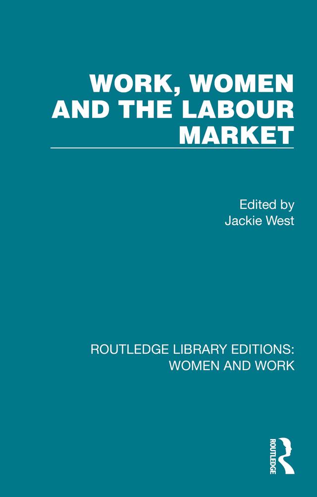 Work, Women and the Labour Market by Jackie West
