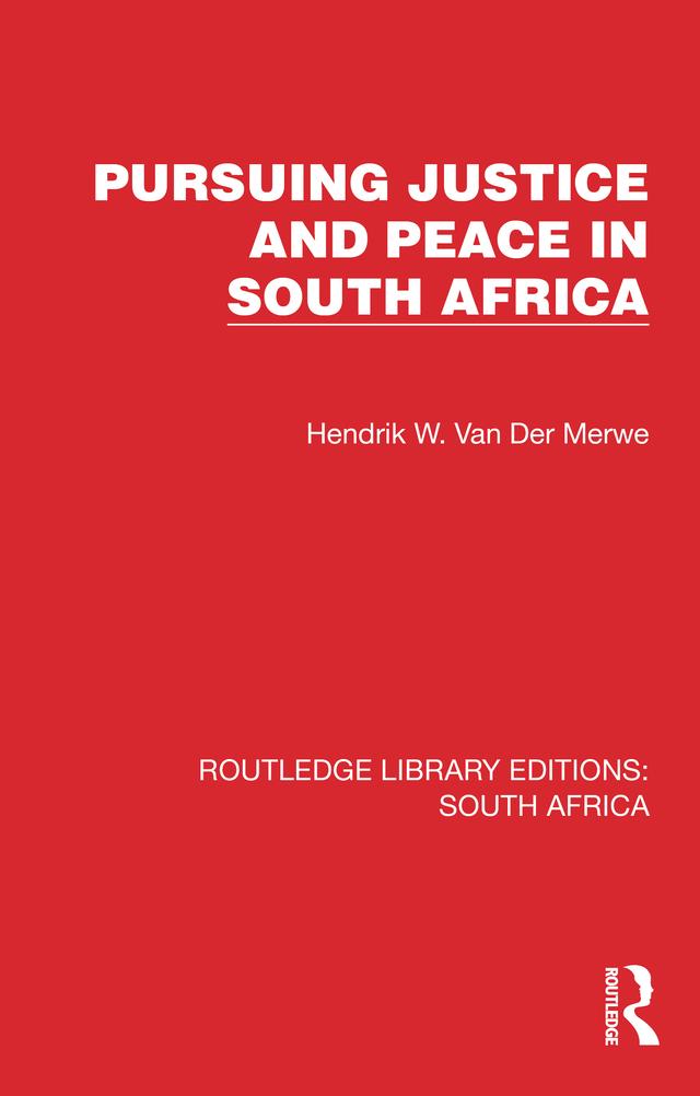 Pursuing Justice and Peace in South Africa by Hendrik W. van der Merwe