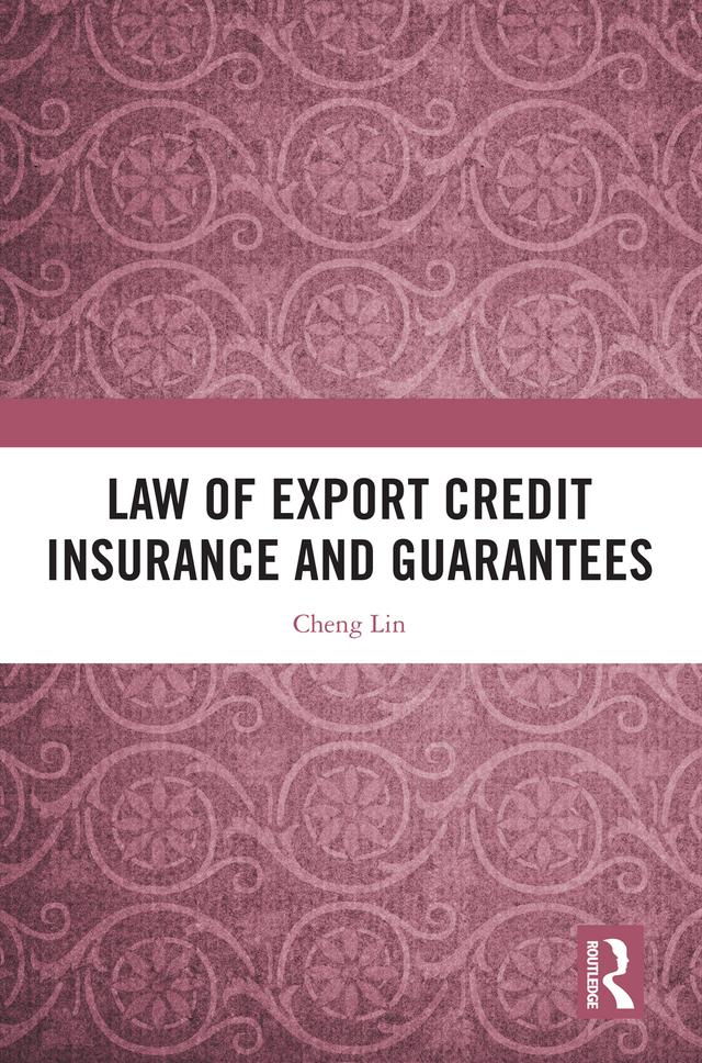 Law of Export Credit Insurance and Guarantees by Cheng Lin