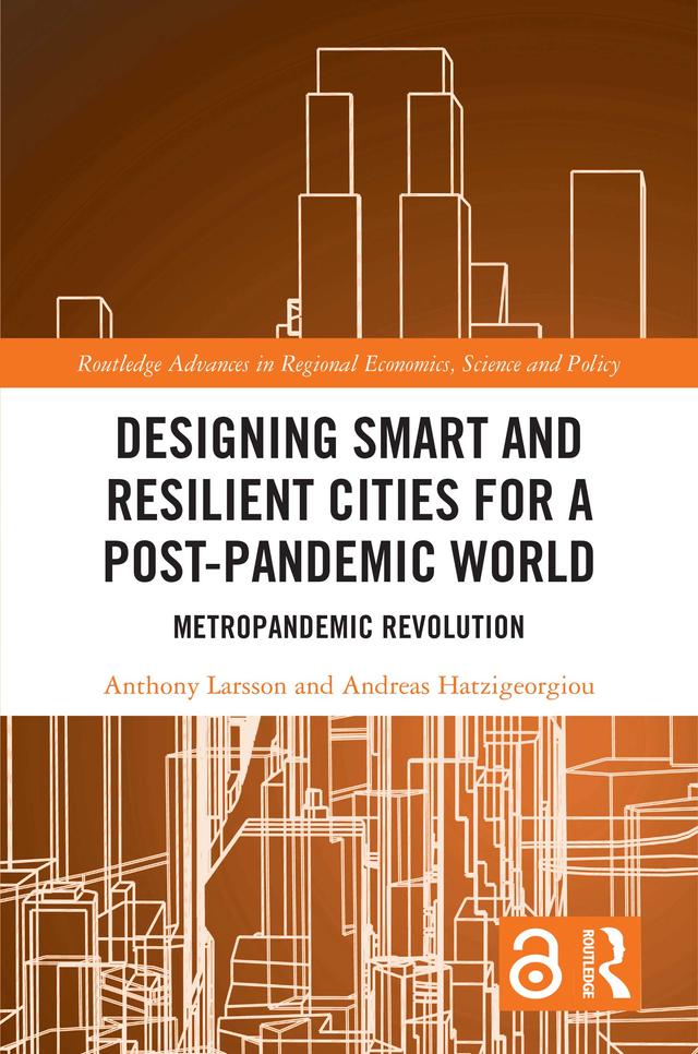 Designing Smart and Resilient Cities for a Post-Pandemic World by Andreas Hatzigeorgiou, Anthony Larsson