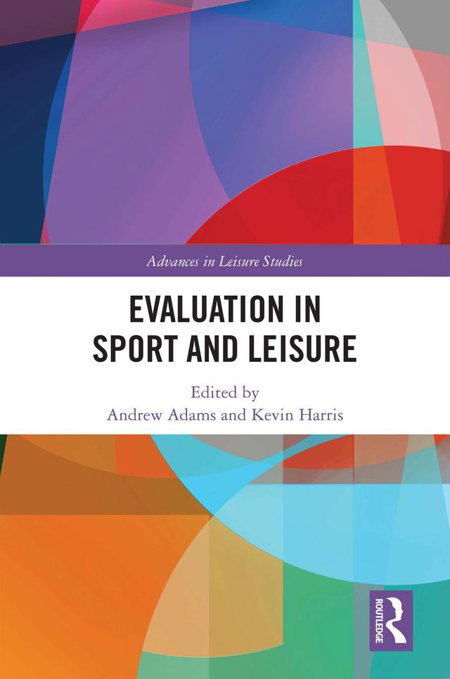 Evaluation in Sport and Leisure by Andrew Adams, Kevin Harris