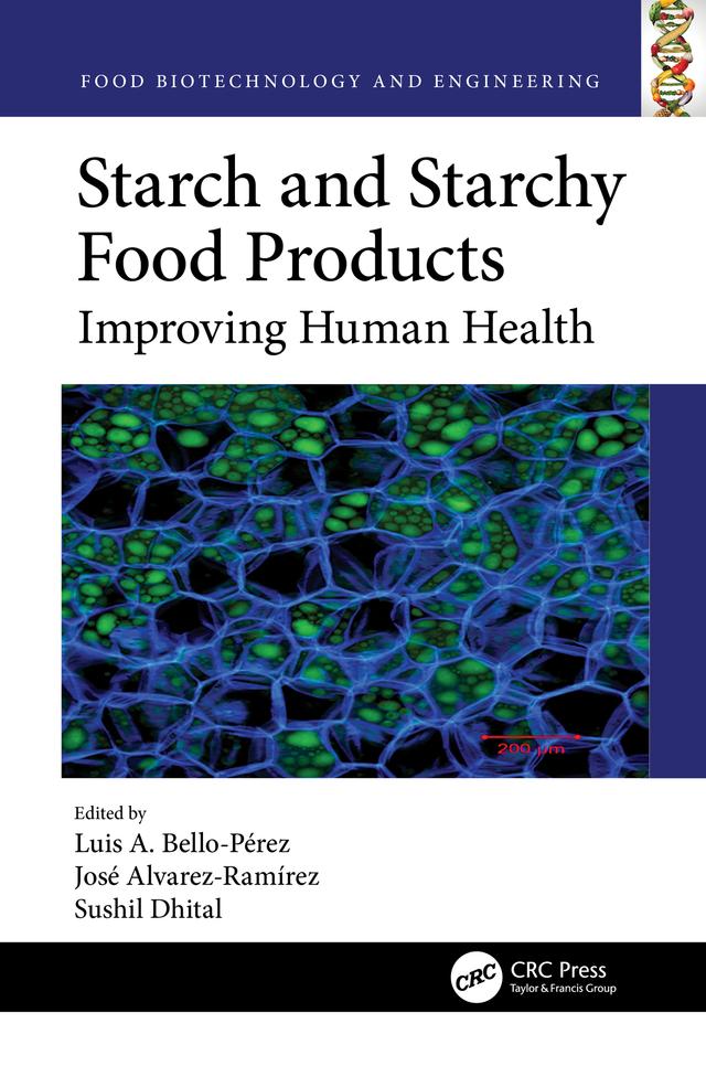 Starch and Starchy Food Products by José Alvarez-Ramírez, Luis Bello-Pérez, Sushil Dhital