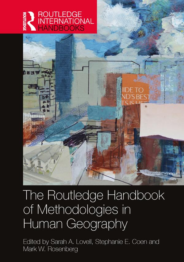The Routledge Handbook of Methodologies in Human Geography by Mark W. Rosenberg, Sarah A. Lovell, Stephanie E. Coen