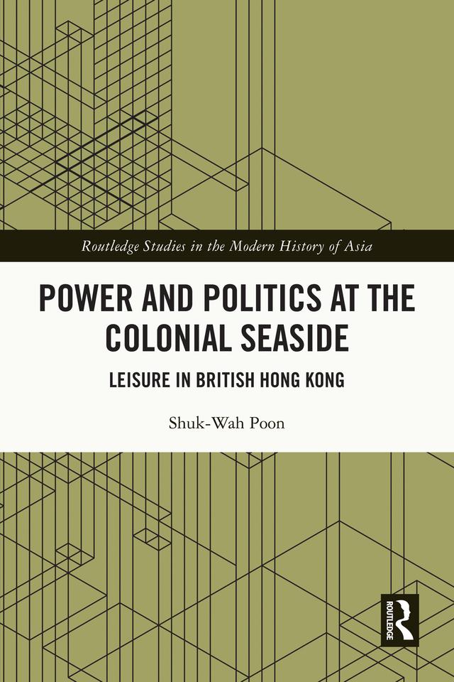 Power and Politics at the Colonial Seaside by Shuk-Wah Poon