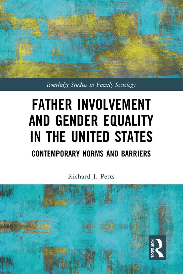 Father Involvement and Gender Equality in the United States by Richard Petts