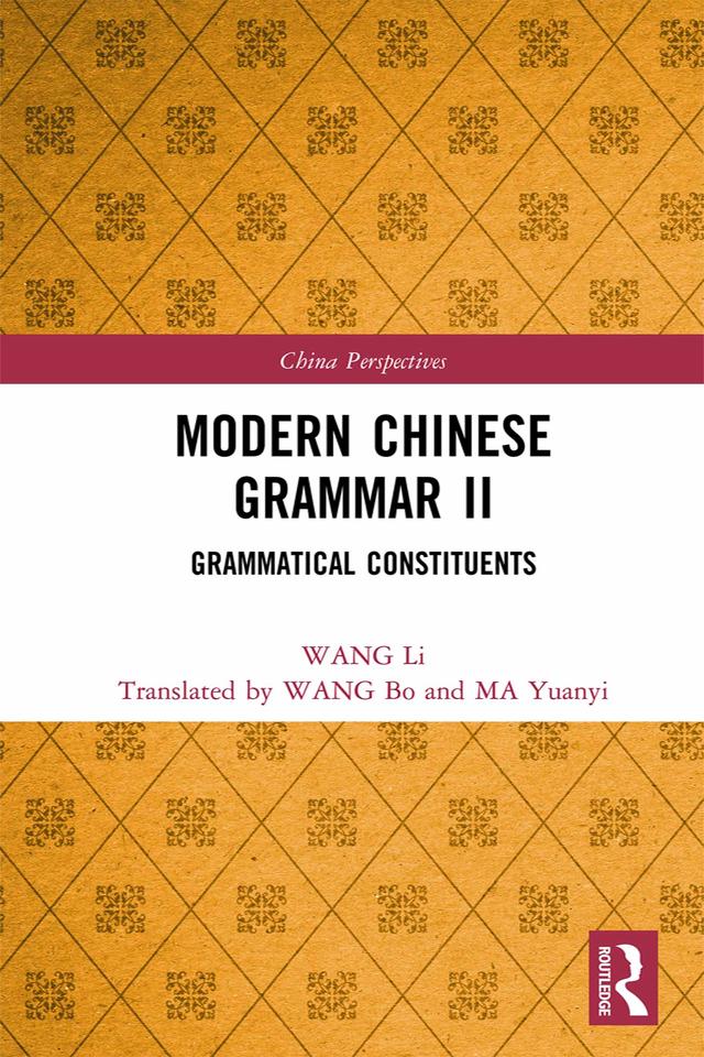 Modern Chinese Grammar II by Bo WANG, WANG Li, Yuanyi MA