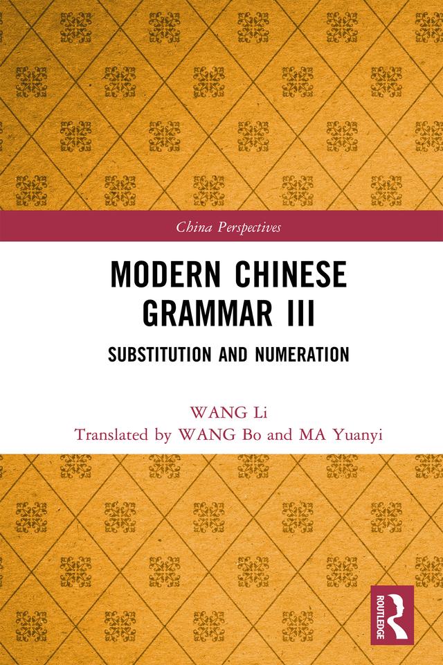 Modern Chinese Grammar III by Bo WANG, WANG Li, Yuanyi MA