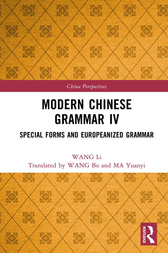 Modern Chinese Grammar IV by Bo WANG, WANG Li, Yuanyi MA