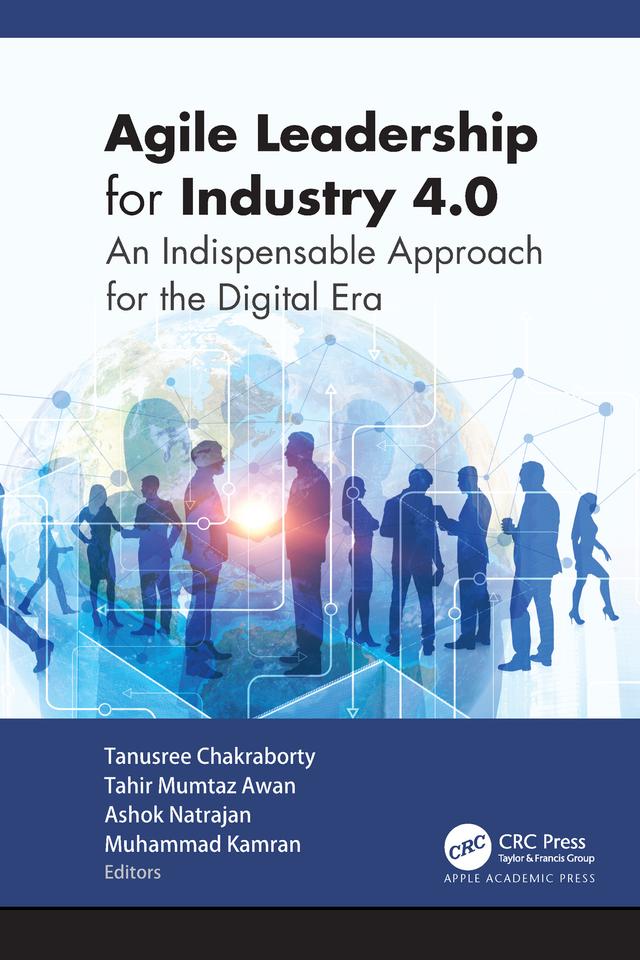 Agile Leadership for Industry 4.0 by Ashok Natarajan, Muhammad Kamran, Tahir Mumtaz Awan, Tanusree Chakraborty