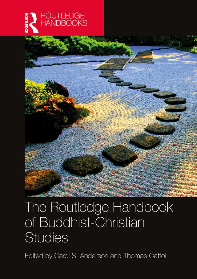 The Routledge Handbook of Buddhist-Christian Studies by Carol Anderson, Thomas Cattoi