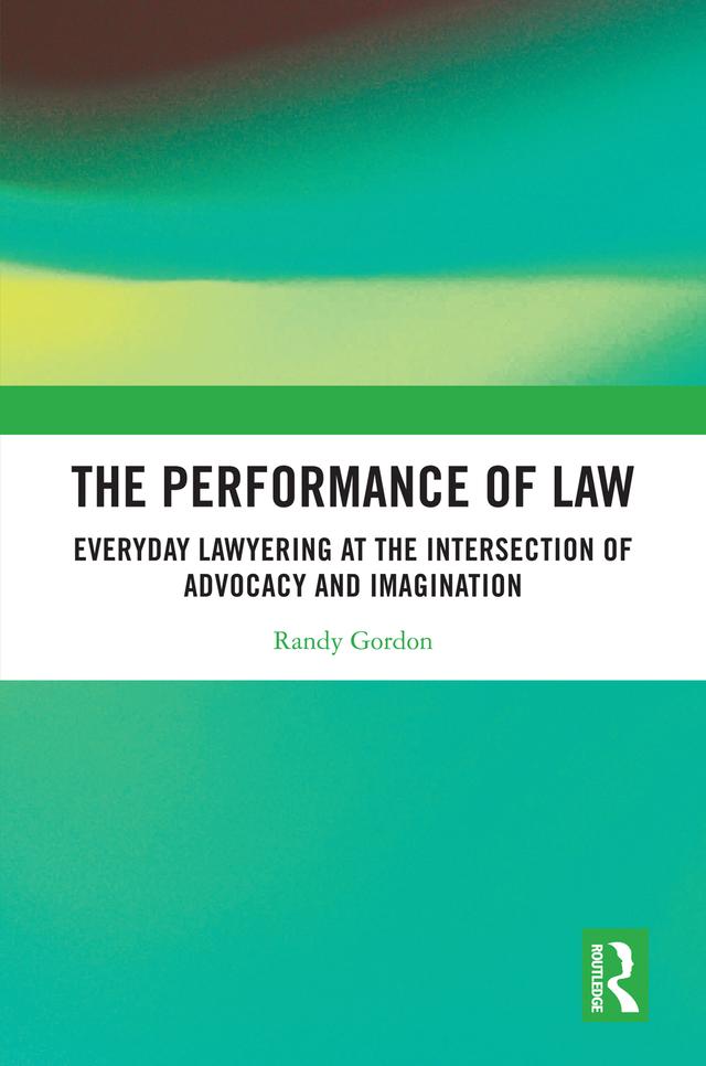 The Performance of Law by Randy Gordon