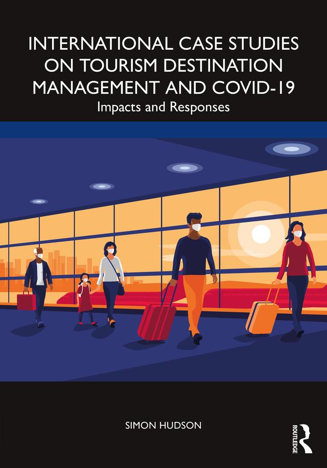 International Case Studies on Tourism Destination Management and COVID-19 by Simon Hudson