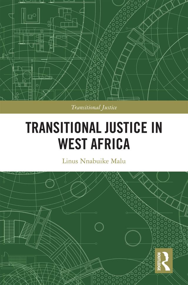Transitional Justice in West Africa by Linus Nnabuike Malu