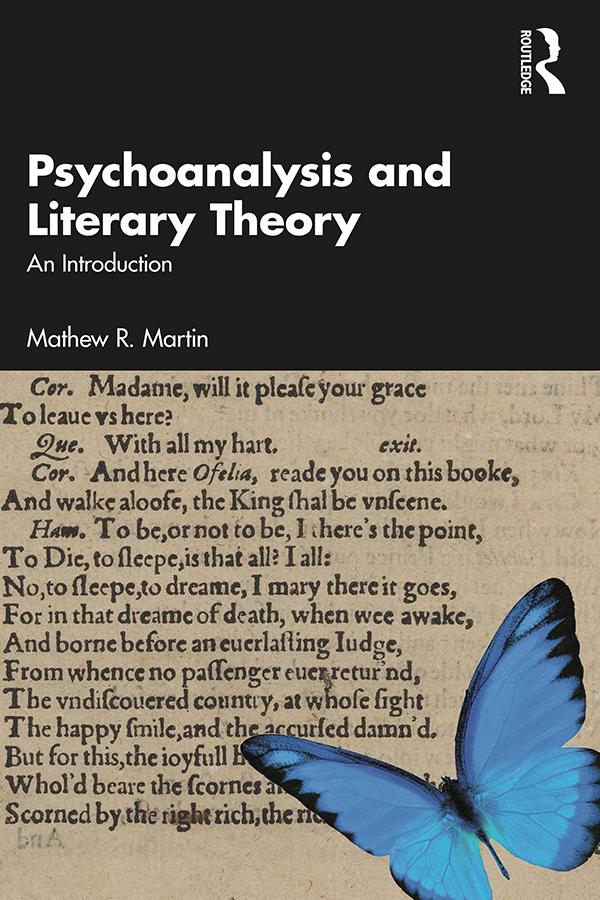 Psychoanalysis and Literary Theory by Mathew R. Martin