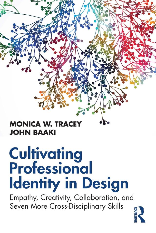 Cultivating Professional Identity in Design by John Baaki, Monica W. Tracey