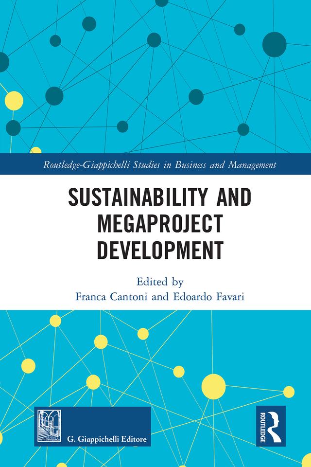 Sustainability and Megaproject Development by Edoardo Favari, Franca Cantoni