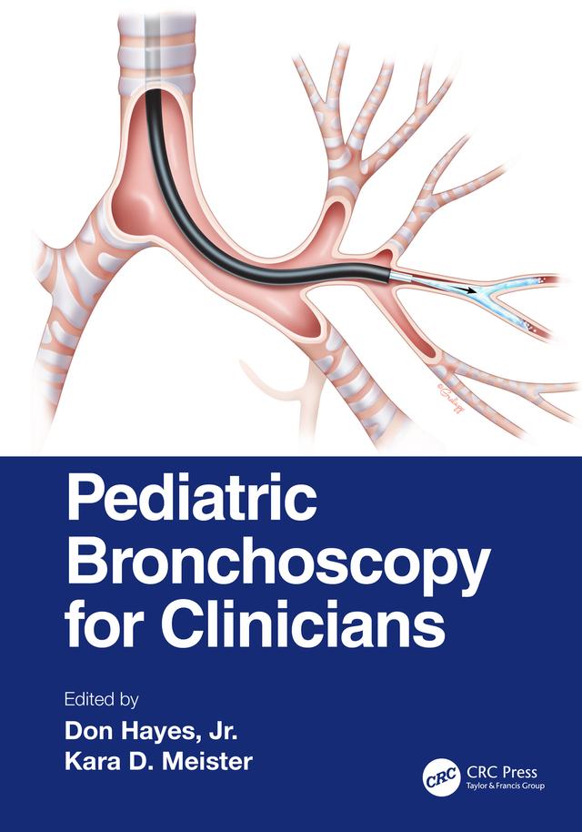 Pediatric Bronchoscopy for Clinicians by Don Hayes, Jr., Kara D. Meister