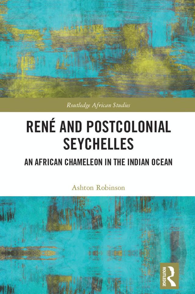René and Postcolonial Seychelles by Ashton Robinson