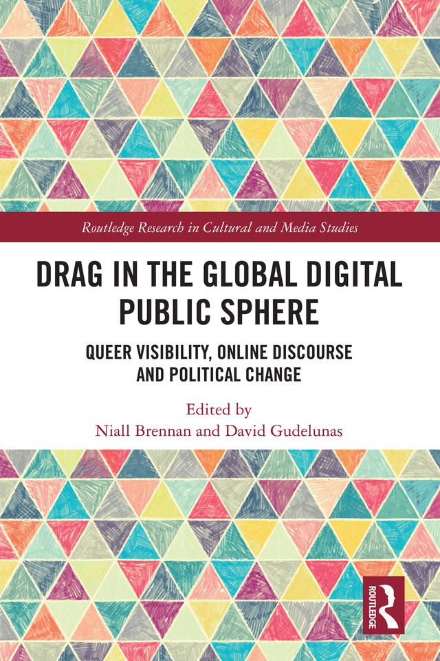 Drag in the Global Digital Public Sphere by David Gudelunas, Niall Brennan