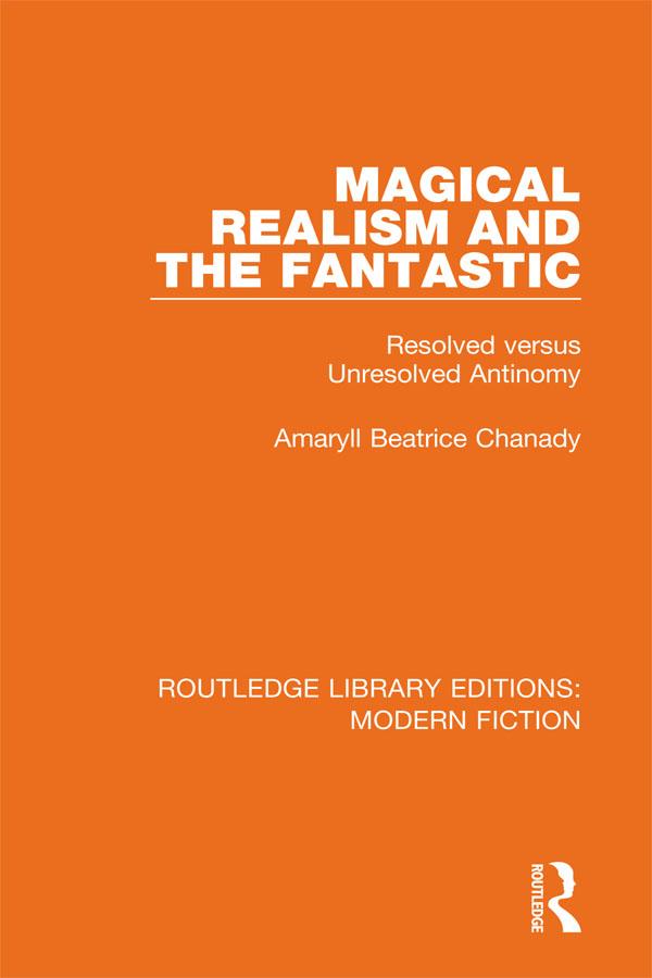 Magical Realism and the Fantastic by Amaryll Beatrice Chanady