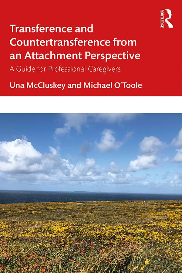 Transference and Countertransference from an Attachment Perspective by Michael O'Toole, Una McCluskey