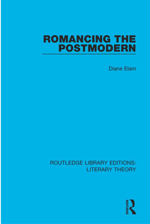 Romancing the Postmodern by Diane Elam