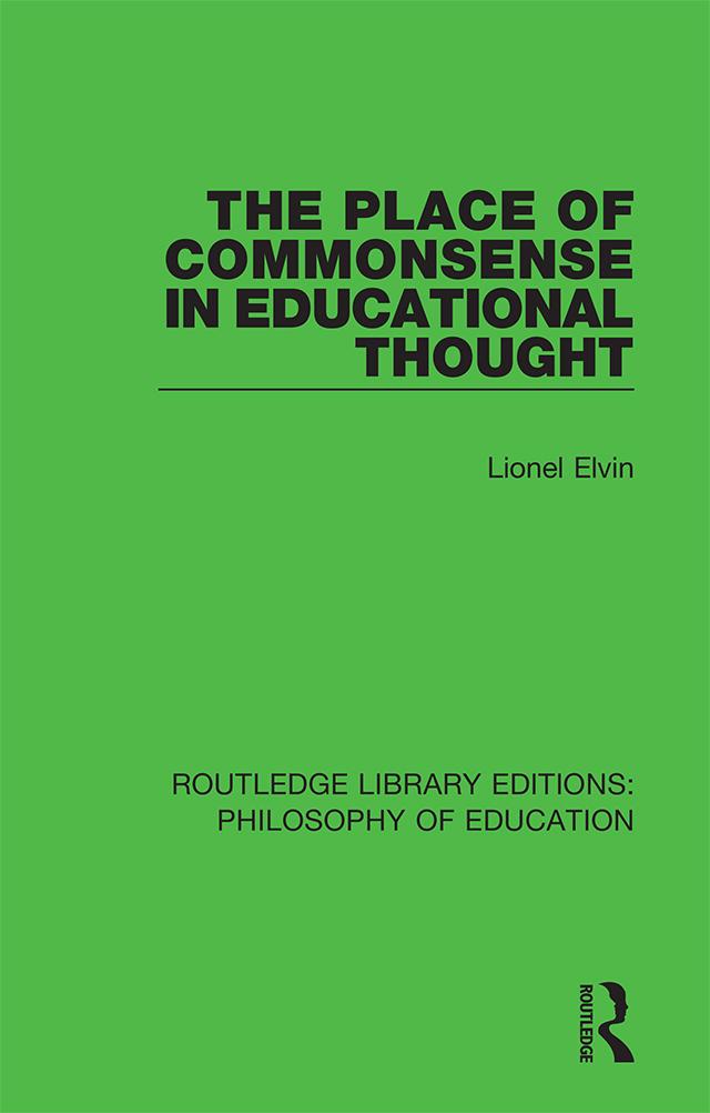 The Place of Commonsense in Educational Thought by Lionel Elvin