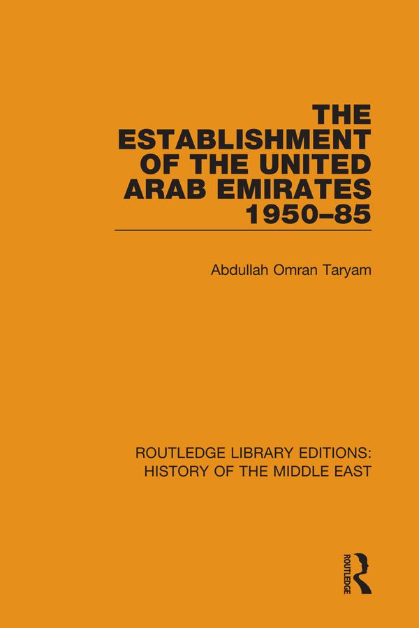 The Establishment of the United Arab Emirates 1950-85 by Abdullah Omran Taryam