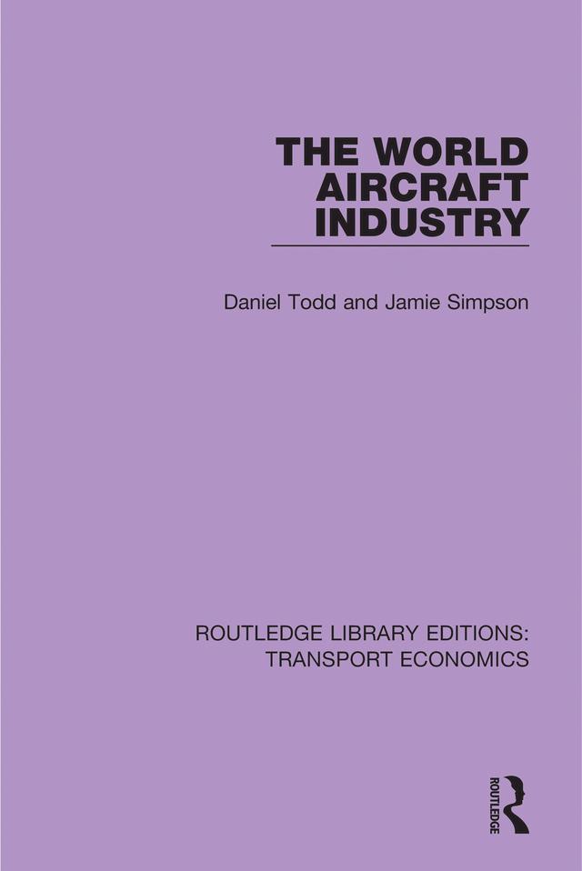 The World Aircraft Industry by Daniel Todd, Jamie Simpson