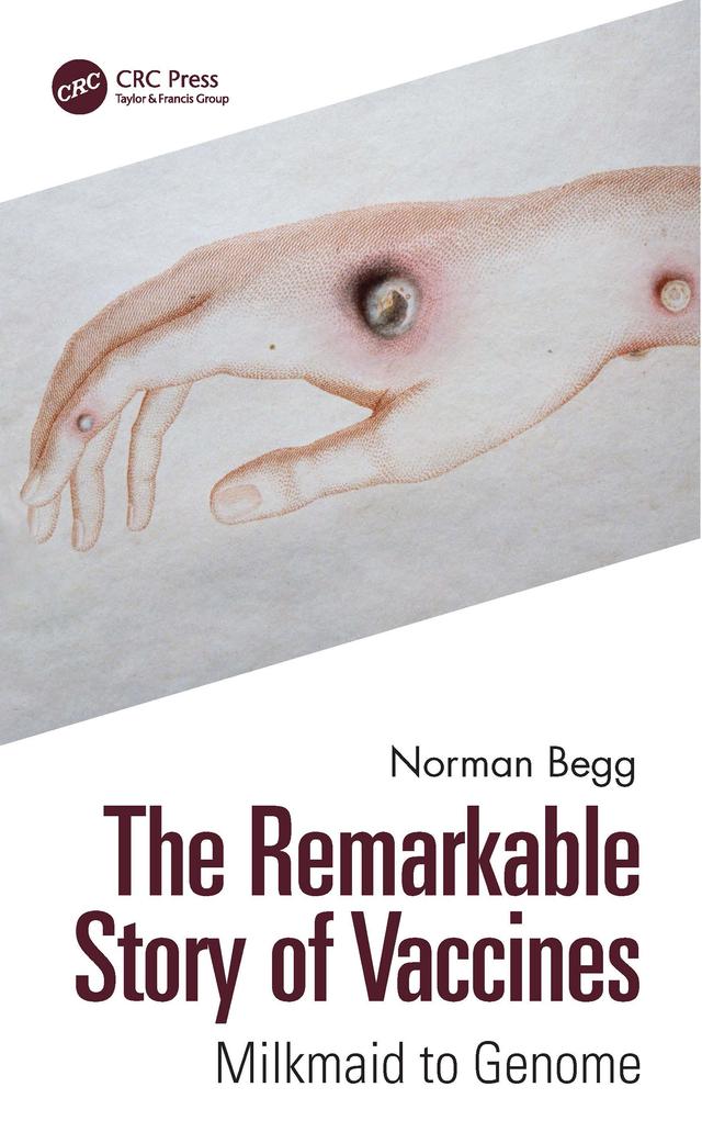 The Remarkable Story of Vaccines by Norman Begg