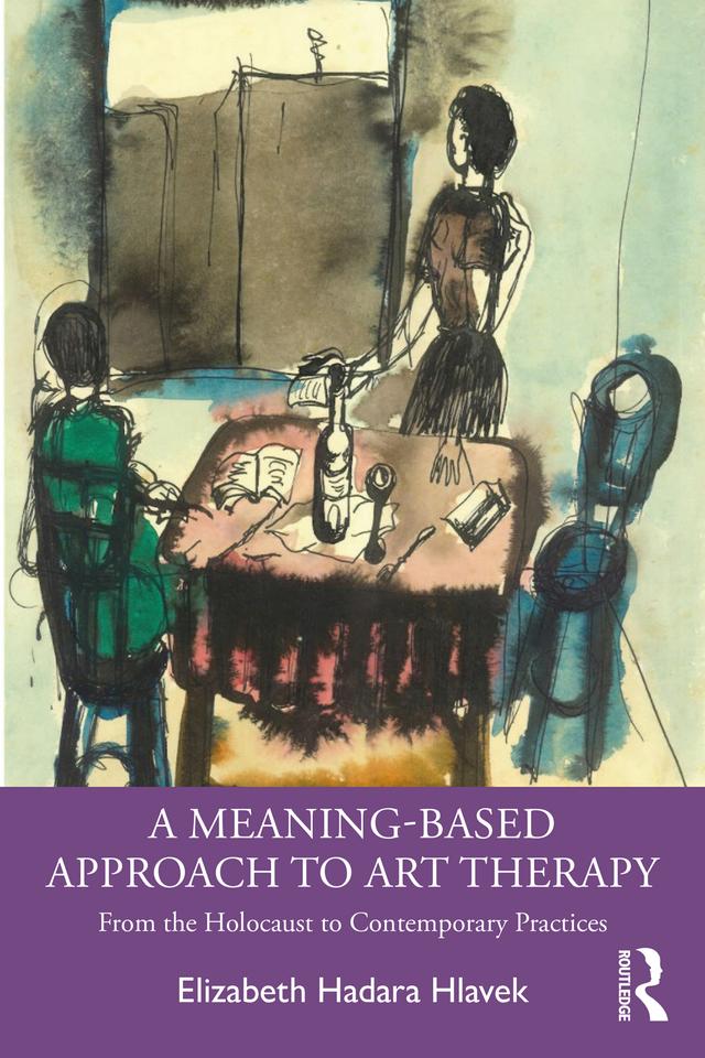 A Meaning-Based Approach to Art Therapy by Elizabeth Hlavek