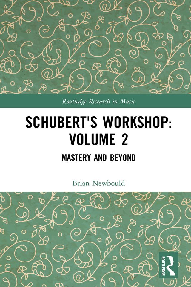 Schubert's Workshop: Volume 2 by Brian Newbould
