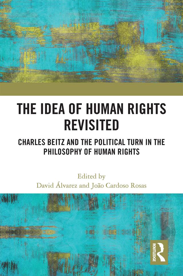 The Idea of Human Rights Revisited by David Álvarez, João Cardoso Rosas