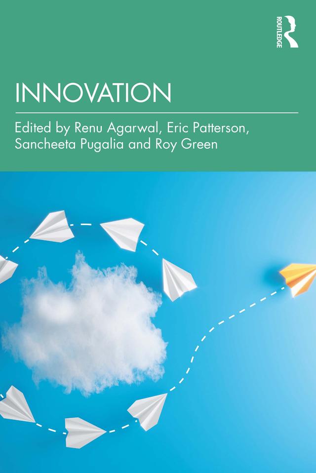Innovation by Eric Patterson, Renu Agarwal, Roy Green, Sancheeta Pugalia
