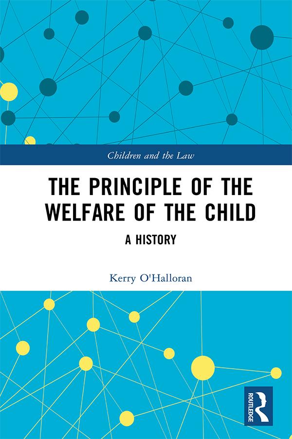 The Principle of the Welfare of the Child by Kerry O'Halloran