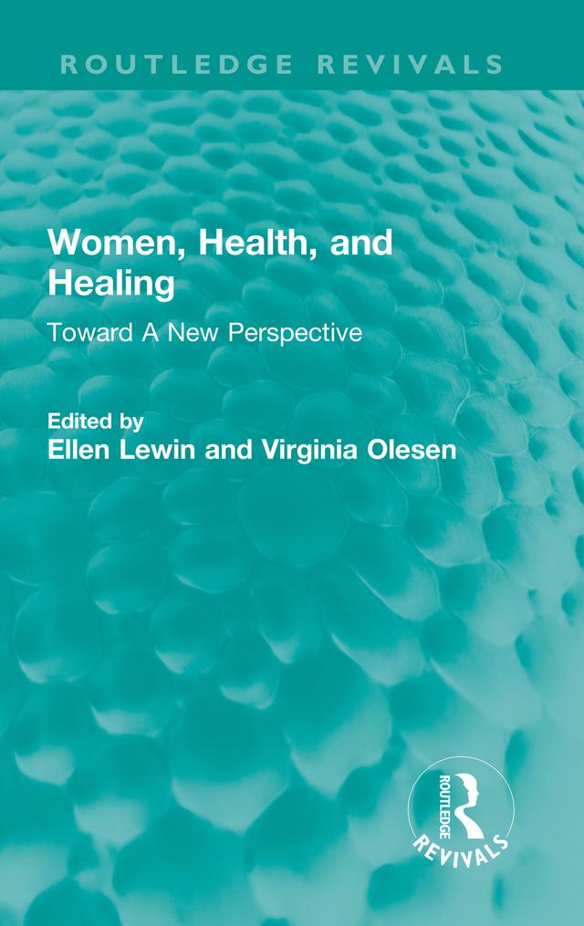 Women, Health, and Healing by Ellen Lewin, Virginia Olesen