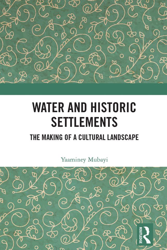 Water and Historic Settlements by Yaaminey Mubayi
