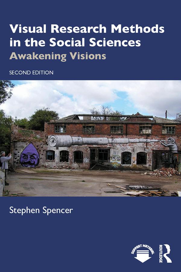Visual Research Methods in the Social Sciences by Stephen Spencer