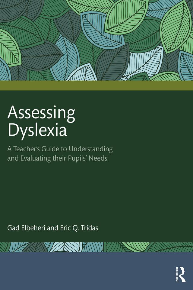 Assessing Dyslexia by Eric Q. Tridas, Gad Elbeheri