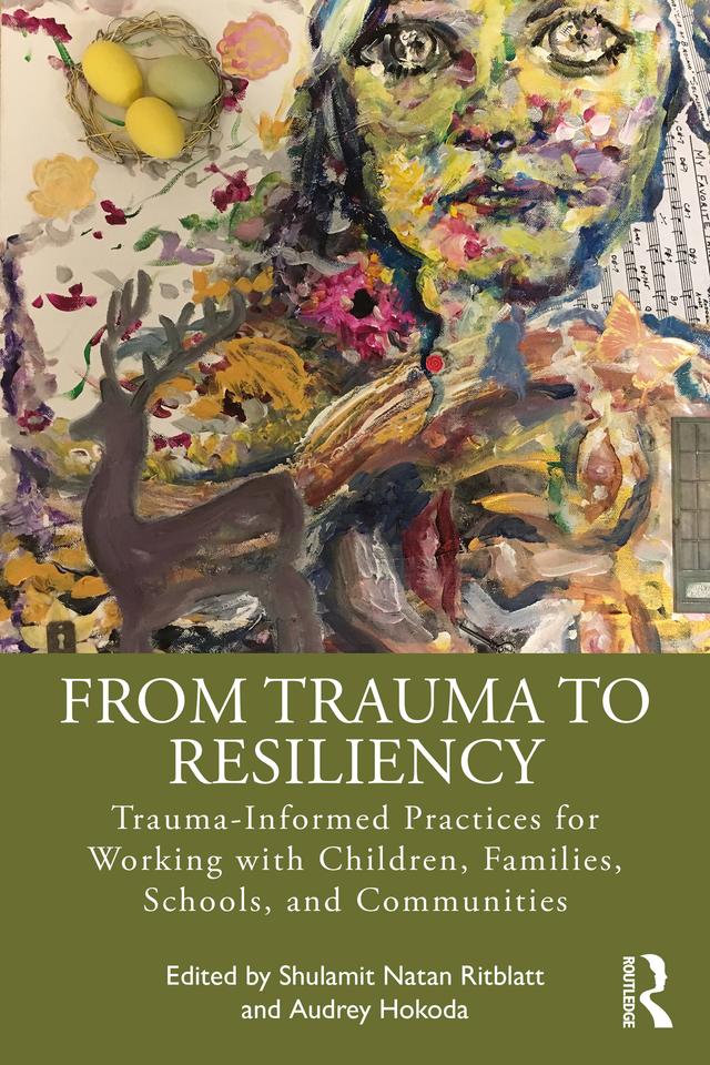 From Trauma to Resiliency by Audrey Hokoda, Shulamit Natan Ritblatt