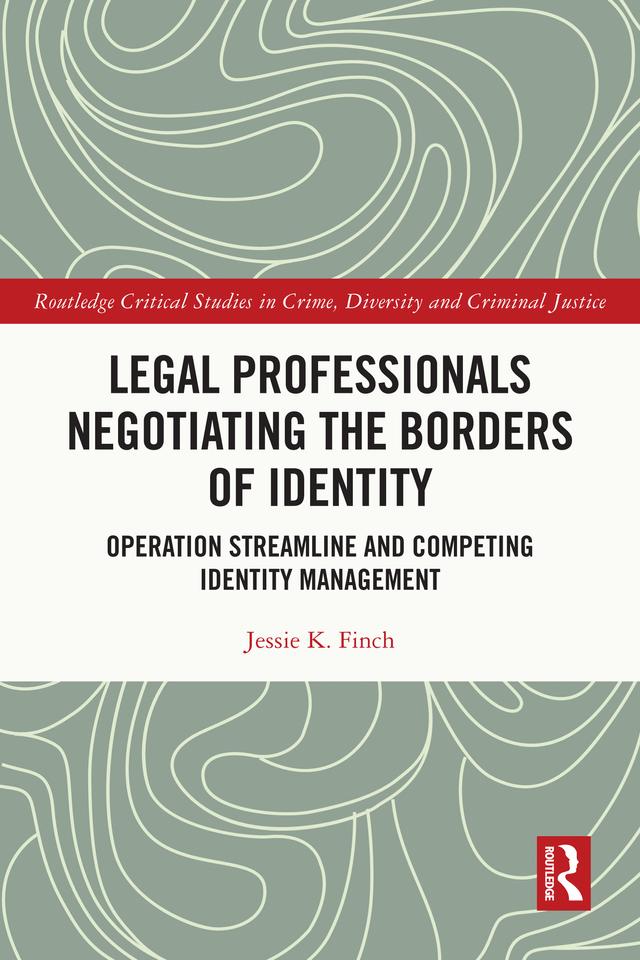 Legal Professionals Negotiating the Borders of Identity by Jessie K. Finch