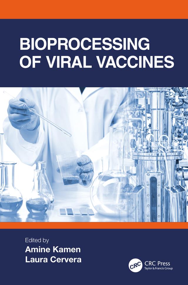 Bioprocessing of Viral Vaccines by Amine Kamen, Laura Cervera