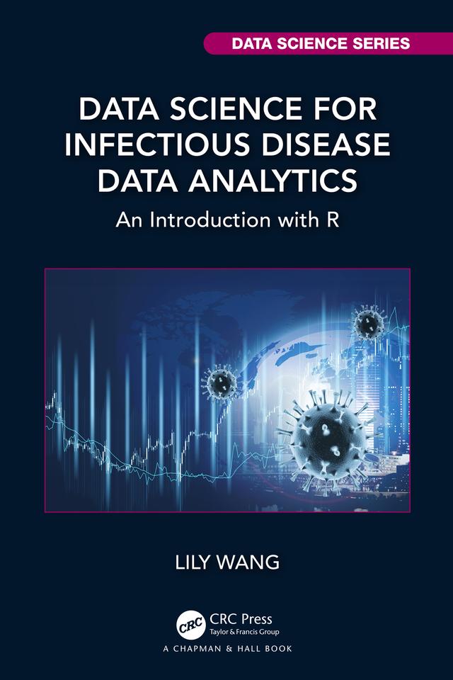 Data Science for Infectious Disease Data Analytics by Lily Wang