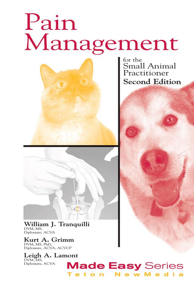 Pain Management for the Small Animal Practitioner (Book+CD) by Kurt Grimm, Leigh Lamont, William Tranquilli