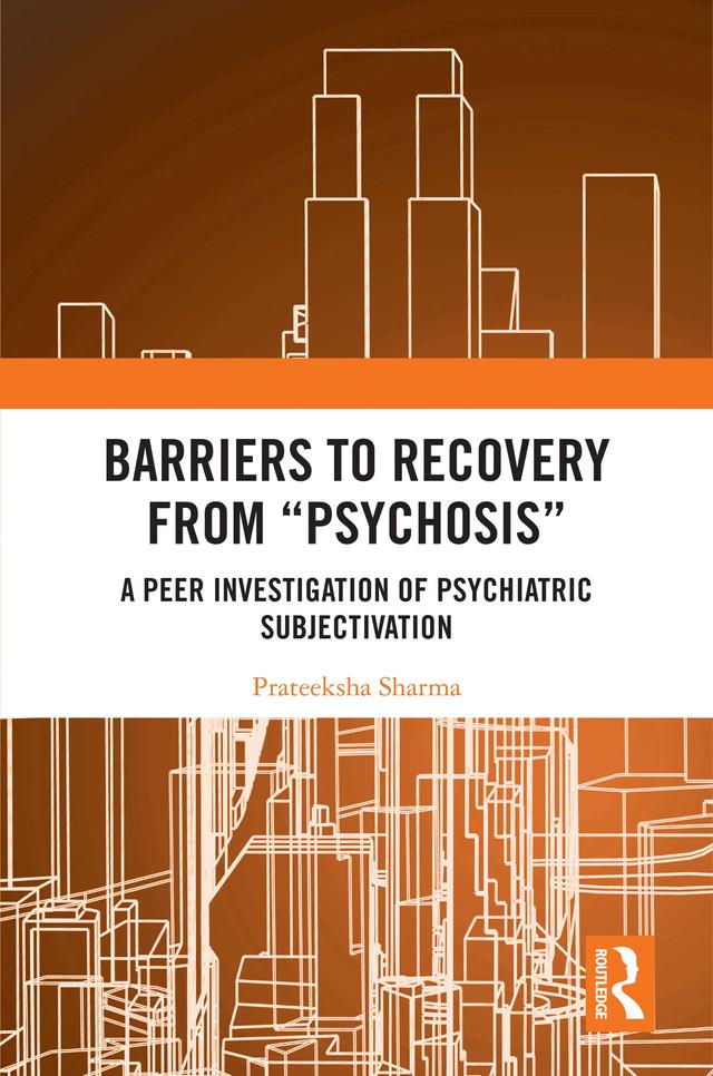 Barriers to Recovery from ‘Psychosis’ by Prateeksha Sharma