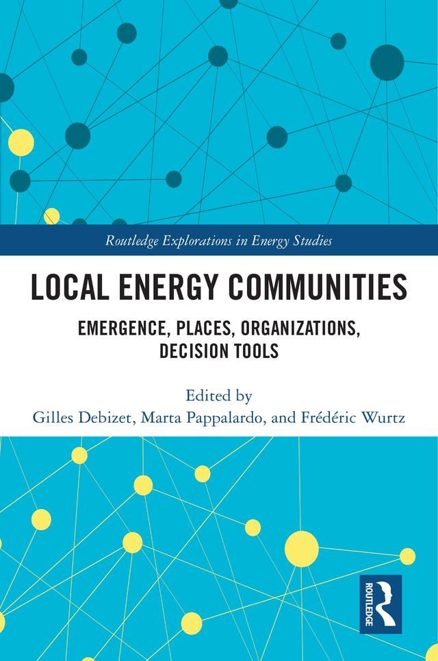 Local Energy Communities by Frédéric Wurtz, Gilles Debizet, Marta Pappalardo